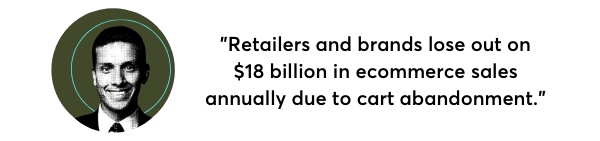 CEO quote that mentions how much money retailers can lose due to cart abandonment